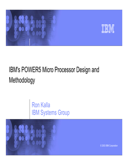 IBM's POWER5 Micro Processor Design and Methodology