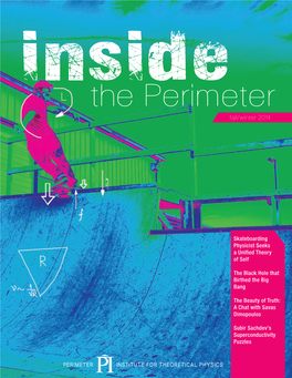 Inside the Perimeter Is Published by Perimeter Institute for Theoretical Physics