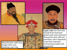 Ming Dynasty 1368-1644 Kangxi 1661-1722 Qianlong 1736-1795 1450