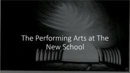 The Performing Arts at the New School First Faculty Members It Never Entered My Mind to Teach in Any Other Place in NY Than the New School