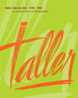 Taller Libre De Arte · 1948 - 1952 Los Orígenes De Lo Contemporáneo