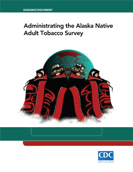 Guidance Document for Administrating the Alaska Native Adult Tobacco Survey