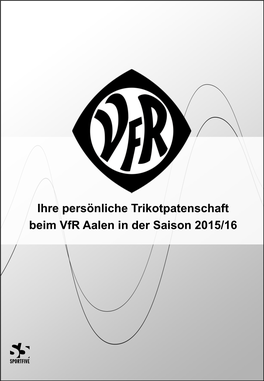 Ihre Persönliche Trikotpatenschaft Beim Vfr Aalen in Der Saison 2015/16 01 // Einleitung