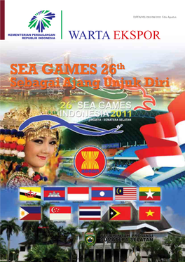SEA GAMES 26Th Sebagai Ajang Unjuk Diri Editorial Daftar Isi DJPEN/MJL/002/08/2011 Edisi Agustus
