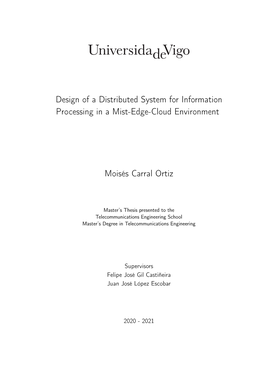 Design of a Distributed System for Information Processing in a Mist-Edge-Cloud Environment Moisés Carral Ortiz