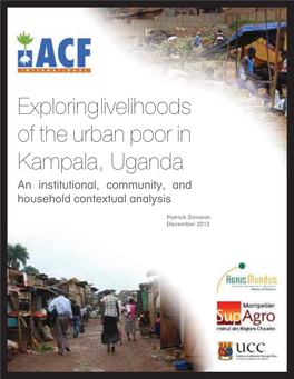 Exploring Livelihoods of the Urban Poor in Kampala, Uganda an Institutional, Community, and Household Contextual Analysis