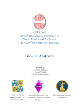 CPPA 2019 Xviiith International Conference on Plasma Physics and Application Th Nd 20 –22 June 2019, Ias, I, Romania