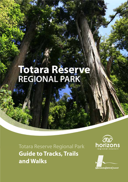 Totara Reserve REGIONAL PARK