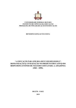 A Educação Para Ser Boa Deve Ser Religiosa”: Romanização E Civilização No Projeto Educativo Do Bispo Dom Antônio De Macedo Costa Para a Amazônia (1861 - 1890)