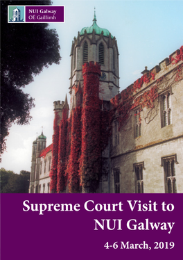 Supreme Court Visit to NUI Galway 4-6 March, 2019 Welcoming the Supreme Court to NUI Galway