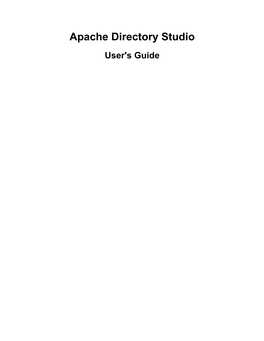 Apache Directory Studio User's Guide Apache Directory Studio: User's Guide Version 2.0.0.V20210717-M17 Copyright © 2006-2021 the Apache Software Foundation