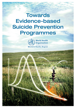 Towards Evidence-Based Suicide Prevention Programmes WHO Library Cataloguing in Publication Data