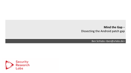 Mind the Gap: Dissecting the Android Patch Gap | Ben Schlabs