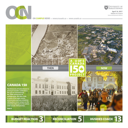 CANADA 150 the University of Saskatchewan Is Joining in Canada’S Celebrations This Year to Commemorate the 150Th Anniversary of Confederation