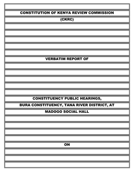 Verbatim Report of Constituency Public Hearings, Bura Constituency, Tana River Di