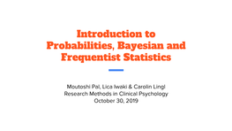 Introduction to Probabilities, Bayesian and Frequentist Statistics