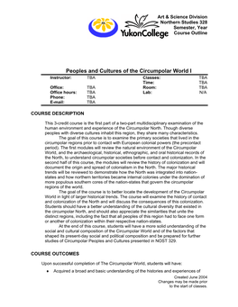 Peoples and Cultures of the Circumpolar World I Instructor: TBA Classes: TBA Time: TBA Office: TBA Room: TBA Office Hours: TBA Lab: N/A Phone: TBA E-Mail: TBA