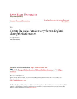 Seizing the Stake: Female Martyrdom in England During the Reformation Douglas Winkey Iowa State University