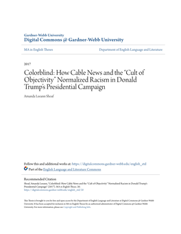 Colorblind: How Cable News and the “Cult of Objectivity” Normalized Racism in Donald Trump’S Presidential Campaign Amanda Leeann Shoaf