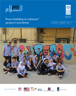 Peace Building in Lebanon” Project’S Newsletter ISSUE NO14 - QUARTER 4 - 2016