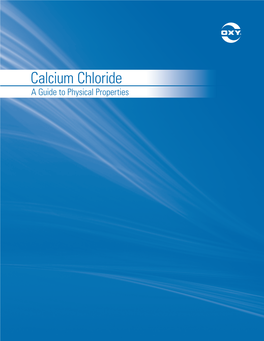 Calcium Chloride a Guide to Physical Properties Table of Contents