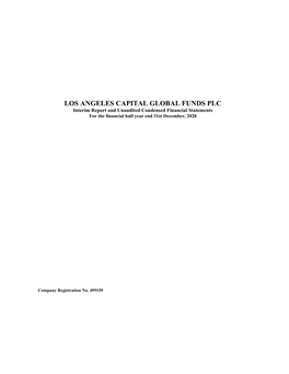 LOS ANGELES CAPITAL GLOBAL FUNDS PLC Interim Report and Unaudited Condensed Financial Statements for the Financial Half Year End 31St December, 2020