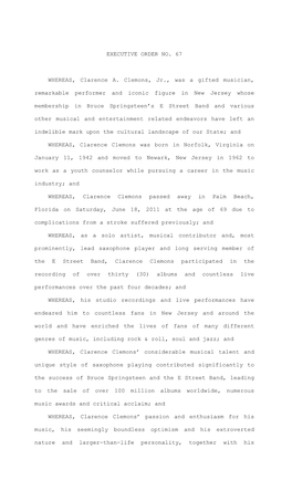 EXECUTIVE ORDER NO. 67 WHEREAS, Clarence A. Clemons, Jr., Was a Gifted Musician, Remarkable Performer and Iconic Figure in New J