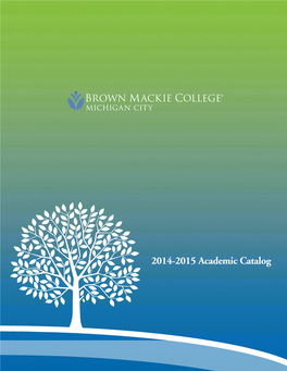 2014-2015 Academic Catalog 1001 East US Highway 20 Michigan City, in 46360 219.877.3100