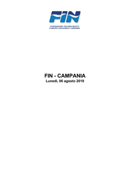 FIN - CAMPANIA Lunedì, 06 Agosto 2018 FIN - CAMPANIA Lunedì, 06 Agosto 2018