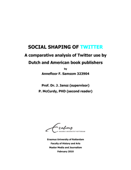 SOCIAL SHAPING of TWITTER a Comparative Analysis of Twitter Use by Dutch and American Book Publishers