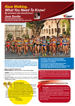 Race Walking, What You Need to Know! by Someone Who Should Know! Jane Saville Disqualiﬁed (DQ) Sydney Olympics Olympic Bronze Medallist 20Km Walk, Athens 2004