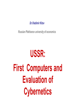 USSR: First Computers and Evaluation of Cybernetics Points of This Papers
