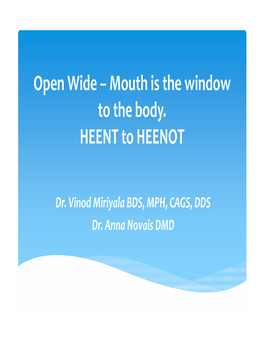 Open Wide – Mouth Is the Window to the Body. HEENT to HEENOT