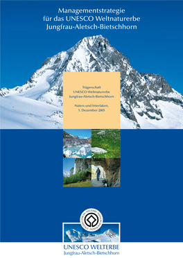 Managementstrategie Für Das UNESCO Weltnaturerbe Jungfrau-Aletsch-Bietschhorn