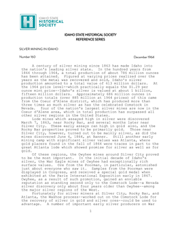 A Century of Silver Mining Since 1863 Has Made Idaho Into the Nation's Leading Silver State. in the Hundred Years from 1864 Thro