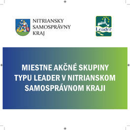 Miestne Akčné Skupiny Typu Leader V Nitrianskom Samosprávnom Kraji Miestne Akčné Skupiny Typu Leader Na Území Nitrianskeho Samosprávneho Kraja