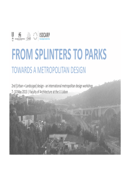 From Splinters to Parks Towards a Metropolitan Design