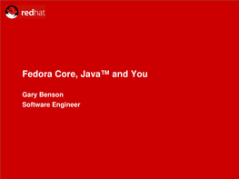 Fedora Core, Java™ and You