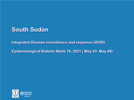South Sudan IDSR Bulletin Week 18, 03