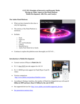 CGT 353: Principles of Interactive and Dynamic Media Moving On: Other Aspects of the Flash Platform Mobile Development, AIR, Flex, and Catalyst