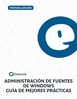 Administración De Fuentes De Windows Guía De Mejores Prácticas Administración De Fuentes De Windows: Guía De Mejores Prácticas