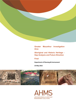 Greater Macarthur Investigation Area Aboriginal and Historic Heritage Gap Analysis • October 2015 0 ARCHAEOLOGICAL & HERITAGE MANAGEMENT SOLUTIONS