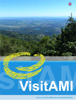 Ivrea and the Moraine Amphitheatre Visitami CONTENTS