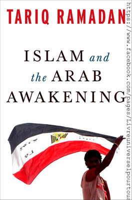 Islam and the Arab Awakening This Page Intentionally Left Blank Islam and the Arab Awakening Z TARIQ RAMADAN