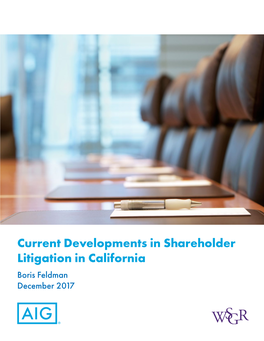 Current Developments in Shareholder Litigation in California Boris Feldman December 2017 Current Developments in Shareholder Litigation in California