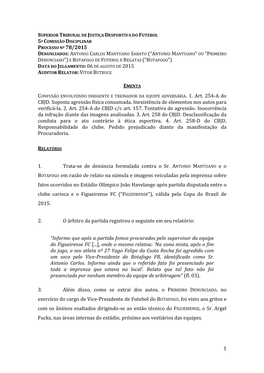 1 CBJD. Suposta Agressão Física Consumada. Inexistência De