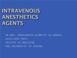 Intravenous Anesthetics  a Drug That Induces Reversible Anesthesia  the State of Loss of Sensations, Or Awareness