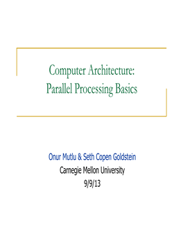 Computer Architecture: Parallel Processing Basics