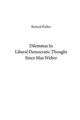 Dilemmas in Liberal Democratic Thought Since Max Weber