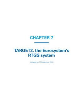 CHAPTER 7 TARGET2, the Eurosystem's RTGS System